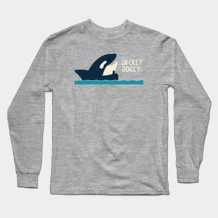 Orckey Dokey Long Sleeve T-Shirt